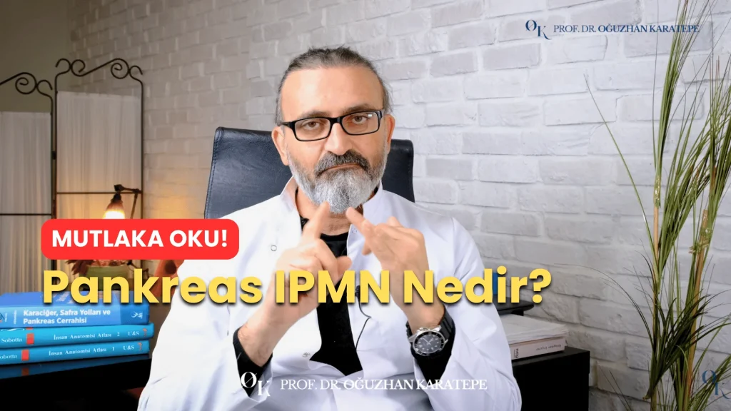 Pankreas IPMN Nedir_