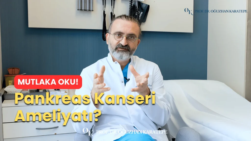 Pankreas Kanseri Ameliyatı Pankreas Kanseri Ameliyatı